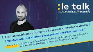 LE TALK  Election américaine Trump vatil contester le scrutin  Biodiversité une COP inutile [upl. by Alim]