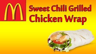 ♦ McDonalds Sweet Chili Grilled Chicken Wrap ♦ The Fast Food Review [upl. by Anihpled]