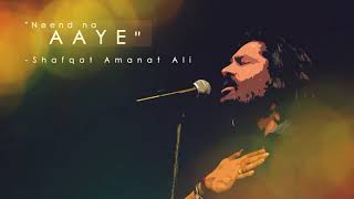 Neend Na Aaye Fuzon HQ  Shafqat Amanat Ali [upl. by Eileen]