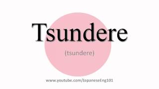 How to Pronounce Tsundere [upl. by France]