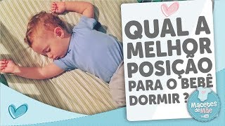 POSIÇÃO IDEAL PARA O BEBÊ DORMIR  MACETES DE MÃE [upl. by Lippold]