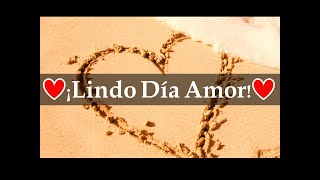 ¡Buenos Días Mi Amor Mensaje de Buenos Días para mi Amor Saludo de Buenos Días para mi Amor [upl. by Letsirc]