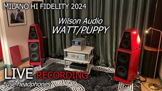 Audiophile Dreams Come True WILSON Audio amp Dan DAgostino LIVE SOUND at MILANO HI FIDELITY 2024 [upl. by Ettenauq]