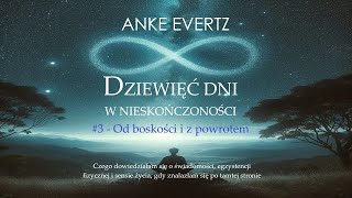 Anke Evertz  quot9 dni w nieskończonościquot  3Od boskości i z powrotem [upl. by Solana]