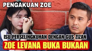 MENGEJUTKAN‼️ SELEBGRAM ZOE LEVANA BUKA BUKAAN SOAL HUBUNGANNYA DENGAN GUS ZIZAN [upl. by Ahcsas428]