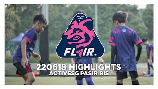 Flair Football Academy  220618 Highlights ActiveSG Pasir Ris  Lensa Si Mila [upl. by Azal721]