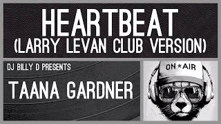 Taana Gardner  Heartbeat Larry Levan Club Version [upl. by Haseena]