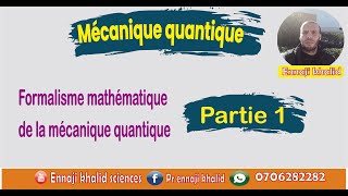 Formalisme mathématique outils mathématiques pour mécanique quantique partie 1 [upl. by Loella]