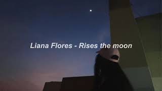 Liana Flores  Rises the moon 1 Hour [upl. by Ezara]