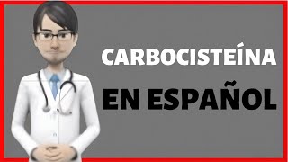 CARBOCISTEÍNA jarabe carbocisteina PARA QUE SIRVE carbocisteine EN ESPAÑOL [upl. by Seana]