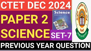 CTET SCIENCE PREVIOUS YEAR QUESTION DEC 2024 SET7 PEPAR 2 by GYANSHALLA [upl. by Sesilu]