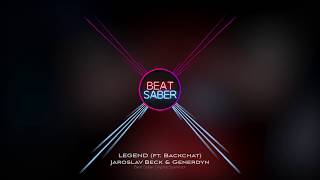 Jaroslav Beck amp Generdyn  LEGEND Ft Backchat Beat Saber OST [upl. by Adniles9]