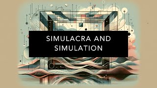 Understanding Simulacra and Simulation [upl. by Ermine]