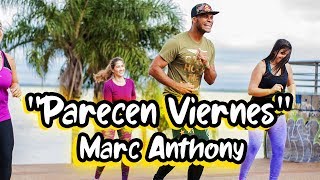 Marc Anthony  Parecen Viernes  Zumba Fitness  Cesar Lara [upl. by Leonhard]