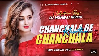 Chanchala Ge Chanchala GeRemix Dj Mumbai Remix X Dj SARZEN Dj AK OFFICAL TARANARI [upl. by Arualana]