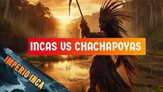 6 Gran Guerra IncaChachapoyas [upl. by Fredkin752]