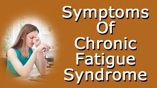 Symptoms Of Chronic Fatigue Syndrome [upl. by Cordie]