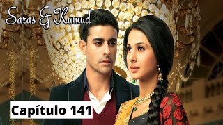 Saras y Kumud Capítulo 141 [upl. by Anoyek218]