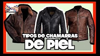 CHAMARRAS DE PIEL ¿CONOCES TODOS LOS TIPOS [upl. by Nelrah]