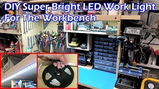 DIY Super Bright LED Light Strip Work Light For Workbench [upl. by Iaj49]