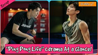 Ping Pong Life Chinese Drama Review  best cdrama to watch 2021 draMa yT [upl. by Toms]