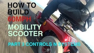 How to build a 60MPH MOBILITY SCOOTER 3 controls n systems [upl. by Krys]