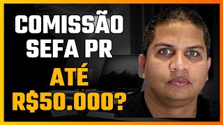 ATÉ R50000 COMISSÃO SEFA PR FORMADA AUDITOR E AGENTE [upl. by Nella]