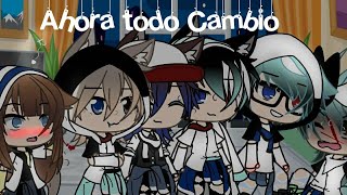 Ahora todo cambioGacha lifememe [upl. by Oirevlis]