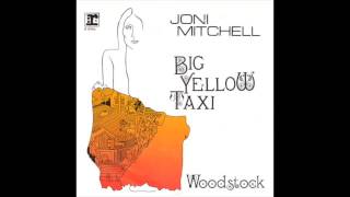 Joni Mitchell  Big Yellow Taxi [upl. by Eiblehs]