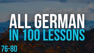 All German in 100 Lessons Learn German  Most important German phrases and words Lesson 7680 [upl. by Nauqad]