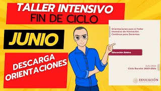 ORIENTACIONES para el TALLER INTENSIVO de formación continua FIN DE CICLO ESCOLAR 20232024 [upl. by Love]