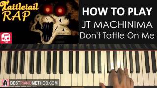 HOW TO PLAY  TATTLETAIL Rap  JT Machinima DA Games Andrea  Dont Tattle On Me Piano Tutorial [upl. by Annaitsirk]