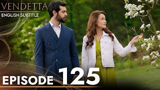 Vendetta  Episode 125 English Subtitled  Kan Cicekleri [upl. by Aihsemaj633]