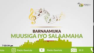 Barnaamijka Muusiga iyo Salaamaha ee Radio Beerlula 1112024ka [upl. by Inihor]