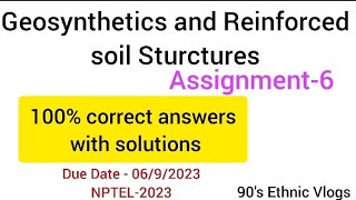 Geosynthetics and Reinforced Soil Sturctures Assignment6 nptel nptel2023 assignment [upl. by Urbain300]