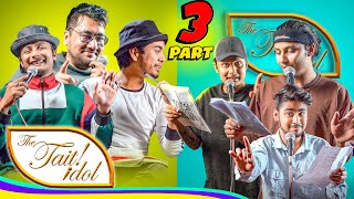 The Tait Idol3  Part3  Kushal Pokhrel [upl. by Einberger]