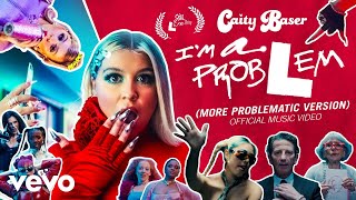 Caity Baser  Im A Problem More Problematic Version [upl. by Sosthina]