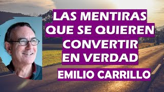 🌟 LAS MENTIRAS QUE SE QUIEREN CONVERTIR EN VERDAD 🌟 Emilio Carrillo [upl. by Laet]