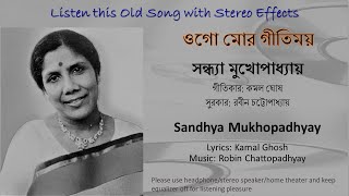 Ogo Mor Geetimoy Stereo Remake  Sandhya Mukhopadhyay  Bengali Modern Song 1950 [upl. by Cannon]