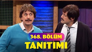 Güldür Güldür Show – 368 Bölüm Tanıtımı [upl. by Pokorny]