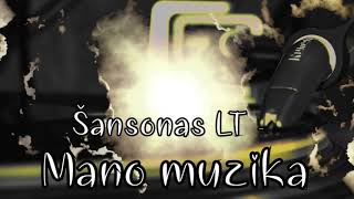 ŠANSONAS LT  Mano muzika Naujiena 2019 [upl. by Yanahc]