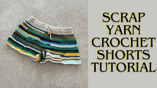 Scrap Yarn Crochet Shorts Tutorial  Step by Step Video [upl. by Hoon561]