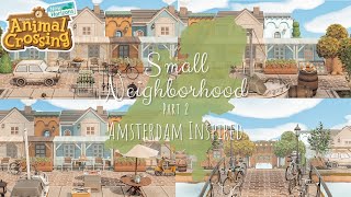 European City Small Neighborhood Part 2  Amsterdam  Animal Crossing New Horizons [upl. by Iridis]