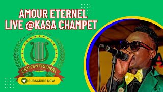 AMOUR ETERNEL SEPTENTRIONAL LIVE KASA CHAMPET [upl. by Aitnas]