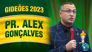 Gideões 2023  Pr Alex Gonçalves [upl. by Sinclare]