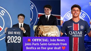 🚨 𝐎𝐅𝐅𝐈𝐂𝐈𝐀𝐋 João Neves joins Paris SaintGermain from Benfica on five year deal ❤️💙 [upl. by Calendre869]