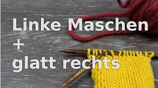 Basics Linke Maschen und glatt rechts stricken [upl. by Urita660]