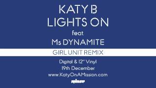 Katy B — Lights On Girl Unit Remix Official [upl. by Nivad]