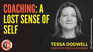 Coaching  a lost sense of self with Tessa Dodwell [upl. by Hairakcaz]