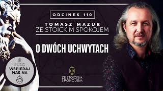 O dwóch uchwytach – Podcast quotZe stoickim spokojemquot – 110 [upl. by Pickens185]